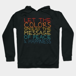 Let the colors spread message of peace and happiness | Spread Positivity Hoodie